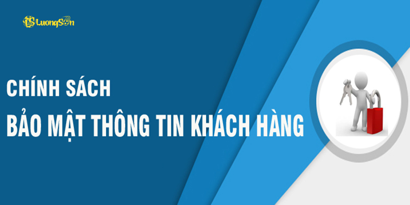 Luong Son cam kết bảo mật thông tin khách hàng